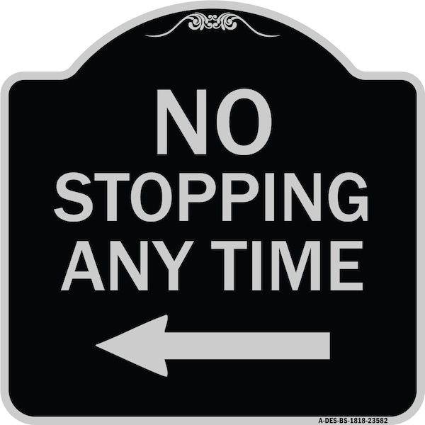 Signmission No Stopping Anytime with Arrow Heavy-Gauge Aluminum Architectural Sign, 18" x 18", BS-1818-23582 A-DES-BS-1818-23582 - main